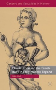 Menstruation and the Female Body in Early Modern England